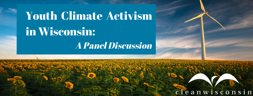 Youth Climate Activisim in Wisconsin: A Panel Discussion