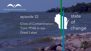 Crisis of Contamination: Toxic PFAS in our Great Lakes