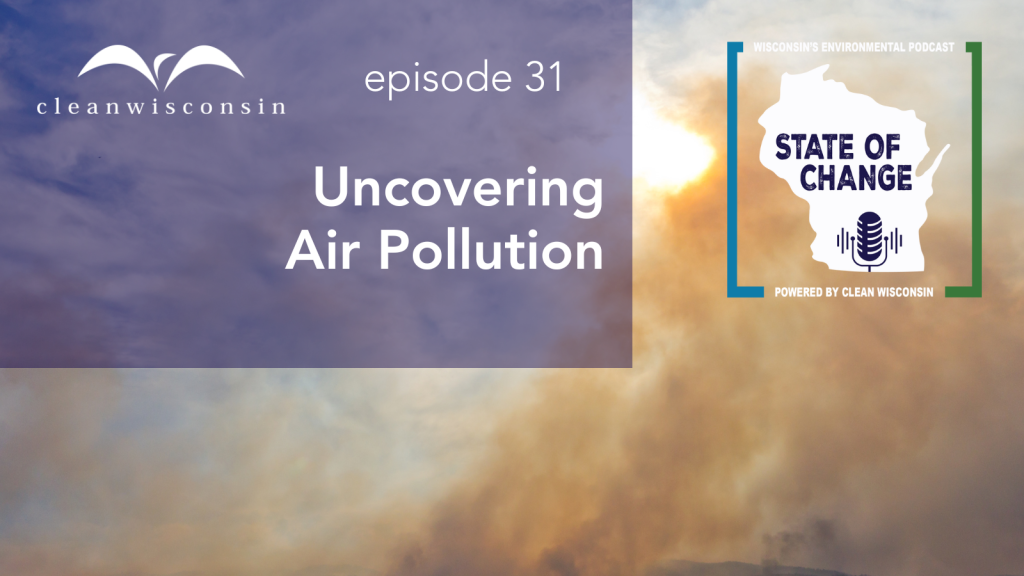 State of Change Episode 31: Uncovering Air Pollution